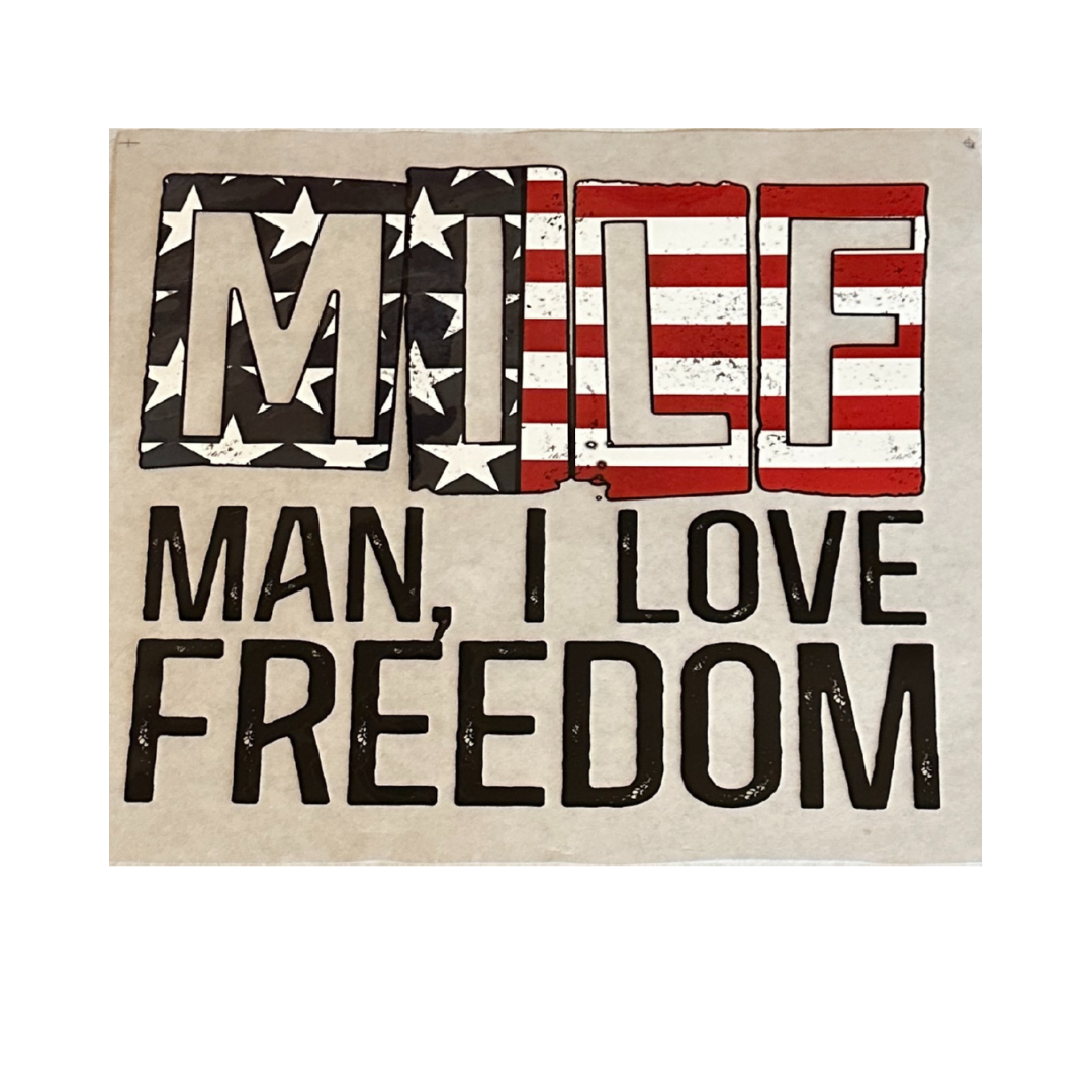 MILF Man, I Love Freedom