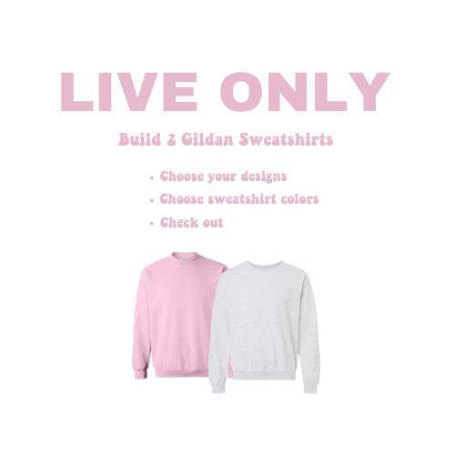 Build 2 Gildan Sweatshirts