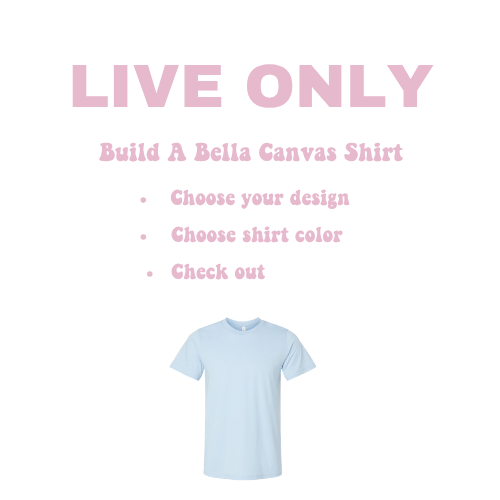 Build A Bella Canvas Shirt