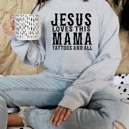 Jesus Loves This Mama Tattoos And All